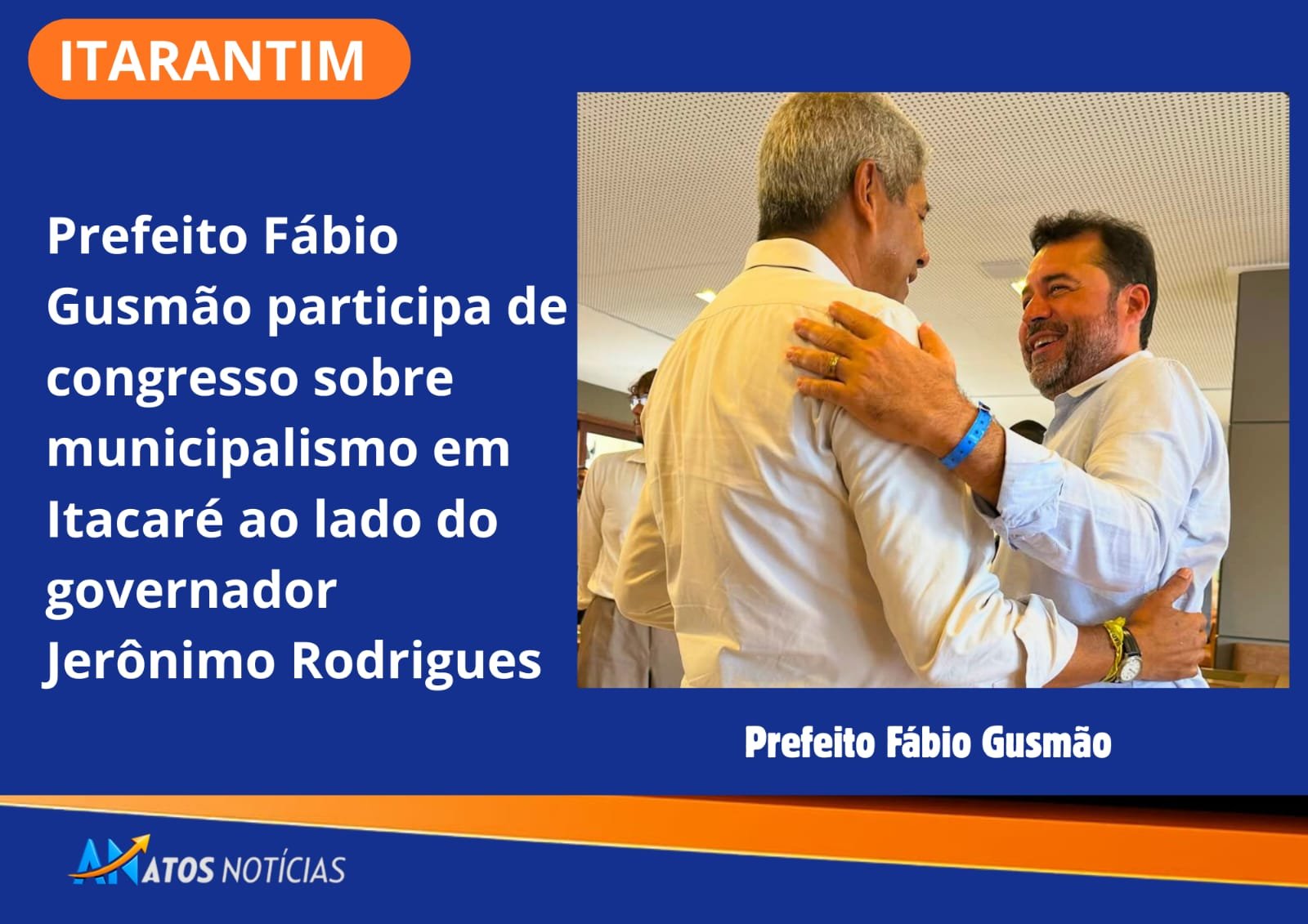 Prefeito Fábio Gusmão participa de congresso sobre municipalismo em Itacaré ao lado do governador Jerônimo Rodrigues